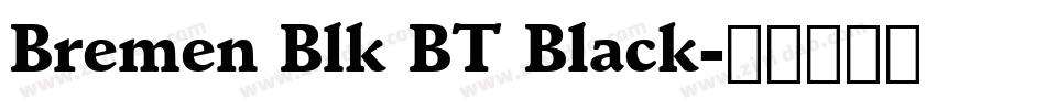 Bremen Blk BT Black字体转换